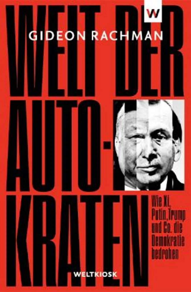 Welt der Autokraten : Comment décoder les crises politiques actuelles - 2
