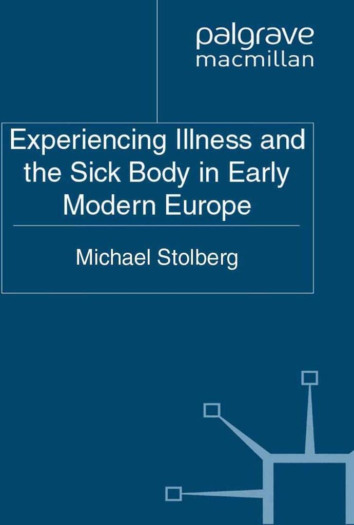 Experiencing Illness and the Sick Body in Early Modern Europe