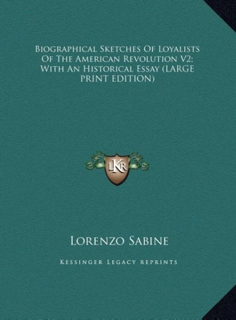 Biographical Sketches Of Loyalists Of The American Revolution V2; With An Historical Essay (LARGE PRINT EDITION)