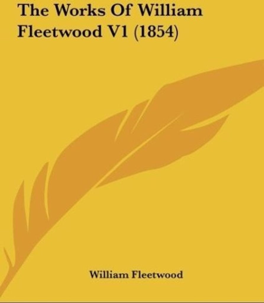 The Works Of William Fleetwood V1 (1854)