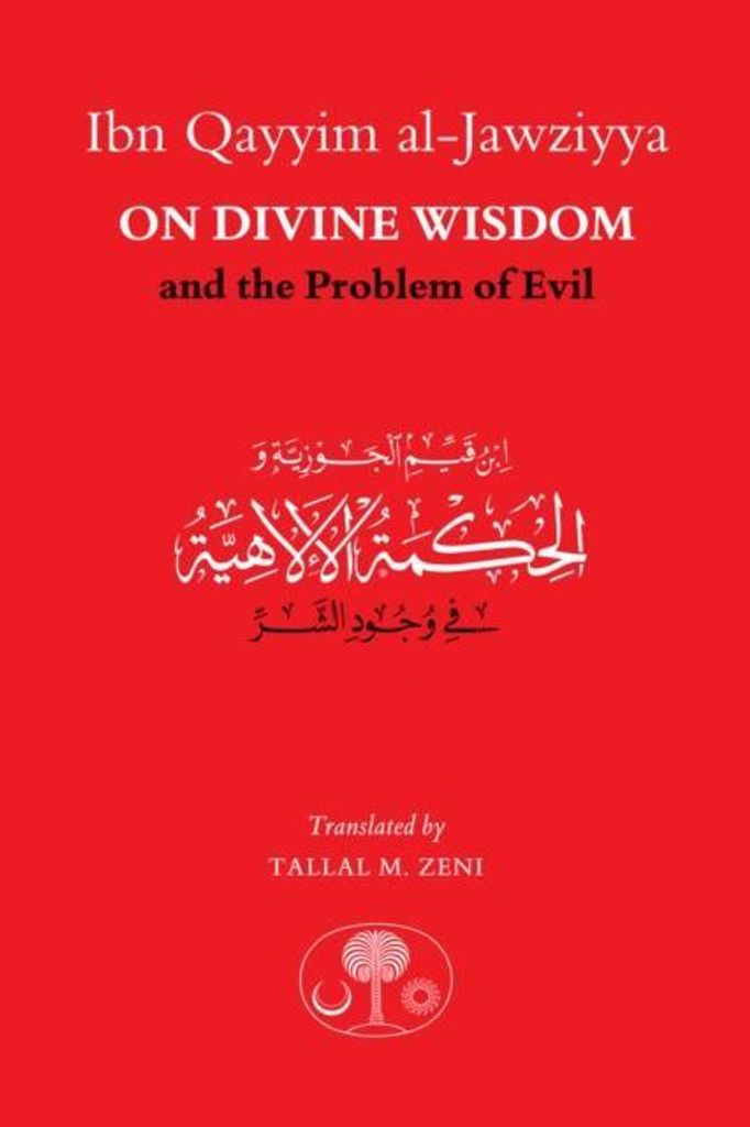 Ibn Qayyim al-Jawziyya über göttliche Weisheit und das Problem des Bösen