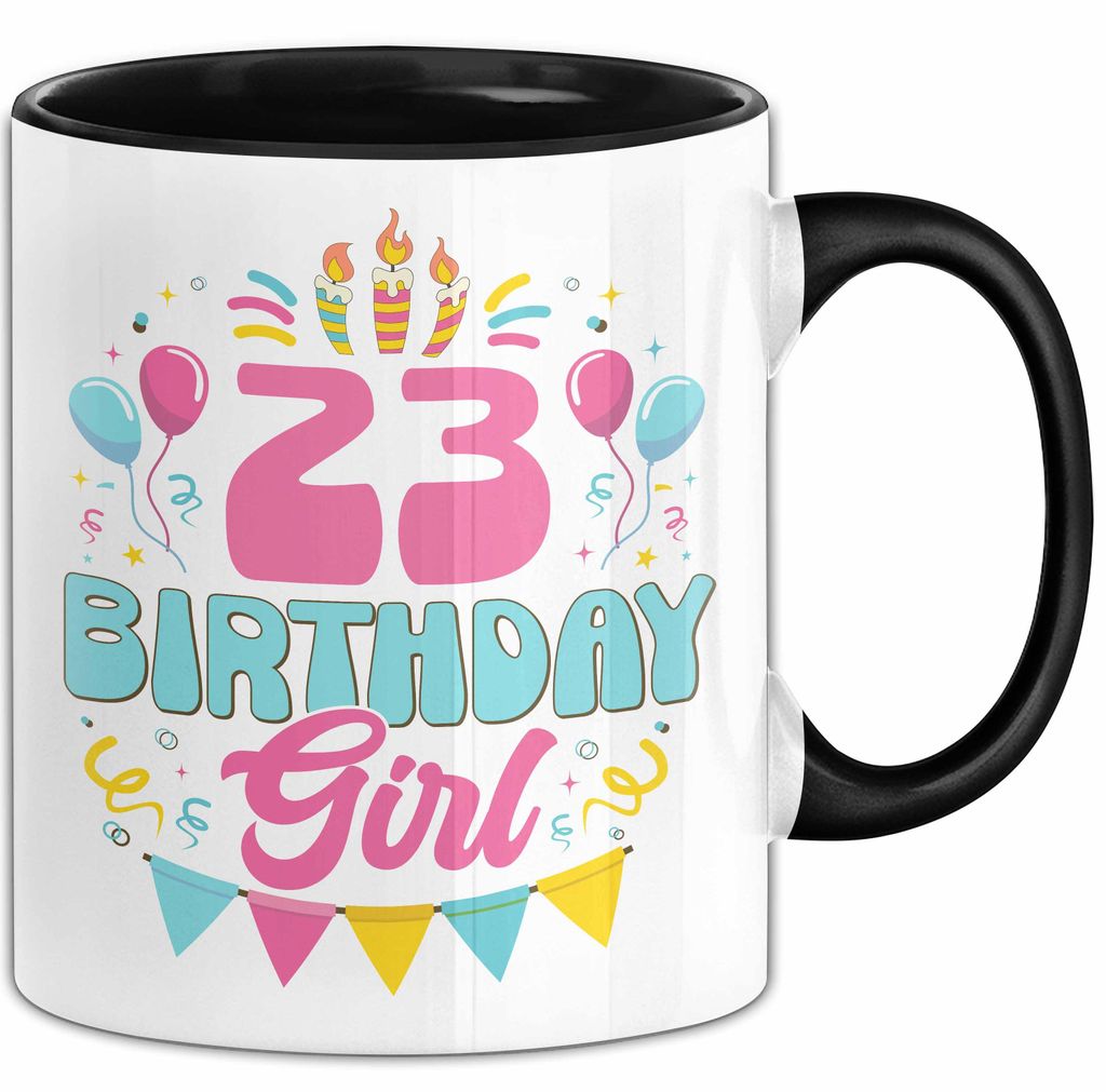 23. Geburtstag Tasse Frauen Mädchen Geschenkidee Lustig 23 Birthday Girl Lustiger Spruch (Schwarz)