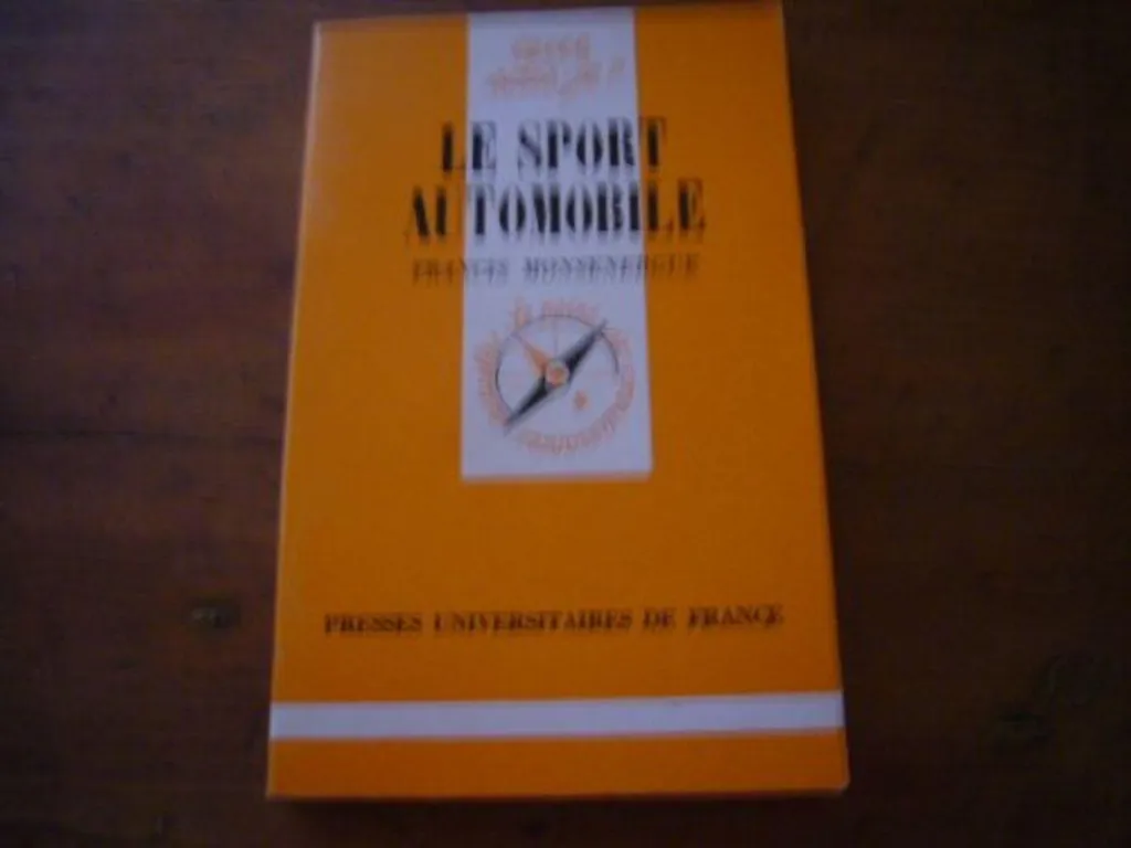 Tout sur Le sport automobile Que sais-je - Apprendre l'histoire du circuit