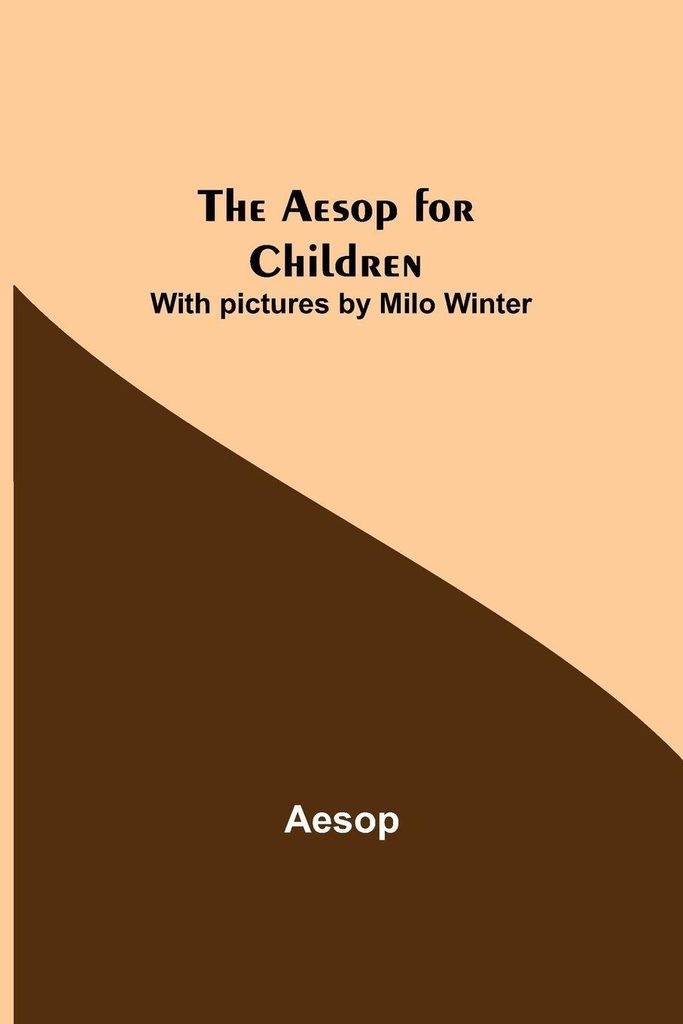 The Aesop For Children; With Pictures By Milo Winter