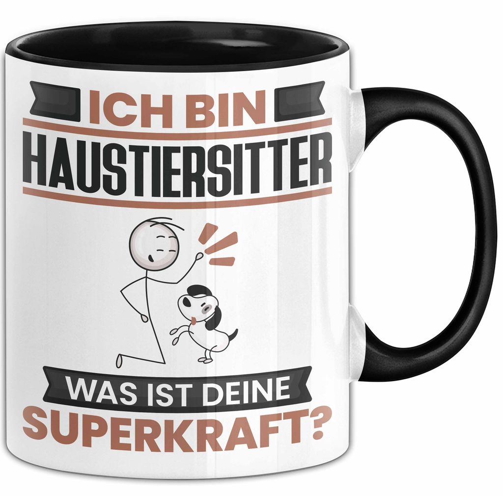 Haustiersitter Tasse Geschenk für Haustiersitter Geburtstag Lustiger Spruch Kaffee-Becher Was Ist Deine Superkraft (Schwarz)