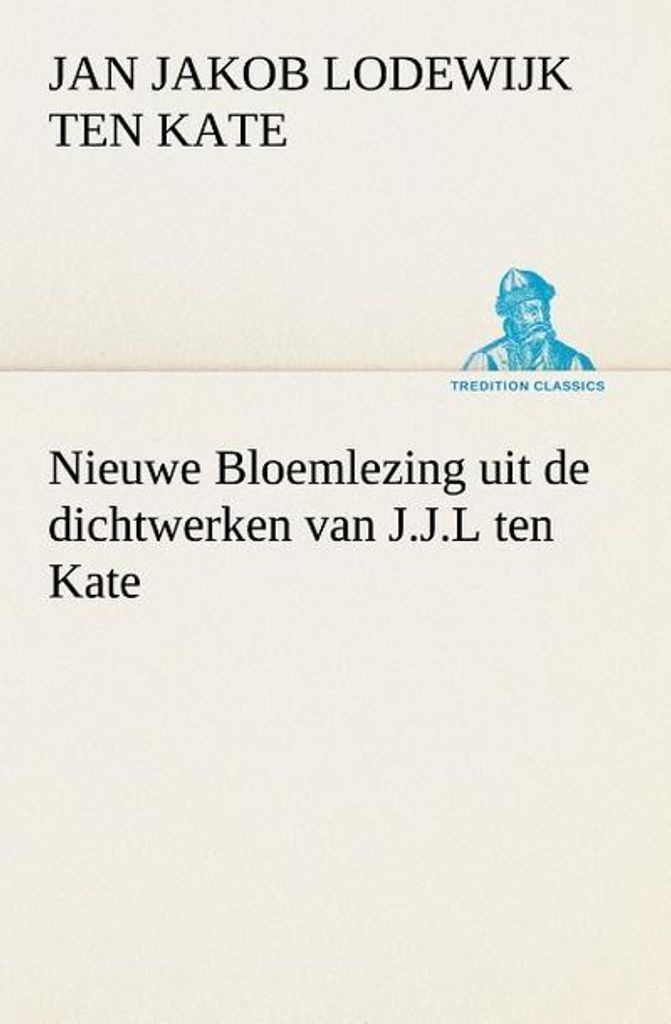 Neue Anthologie der Gedichte von J.J.L ten Kate