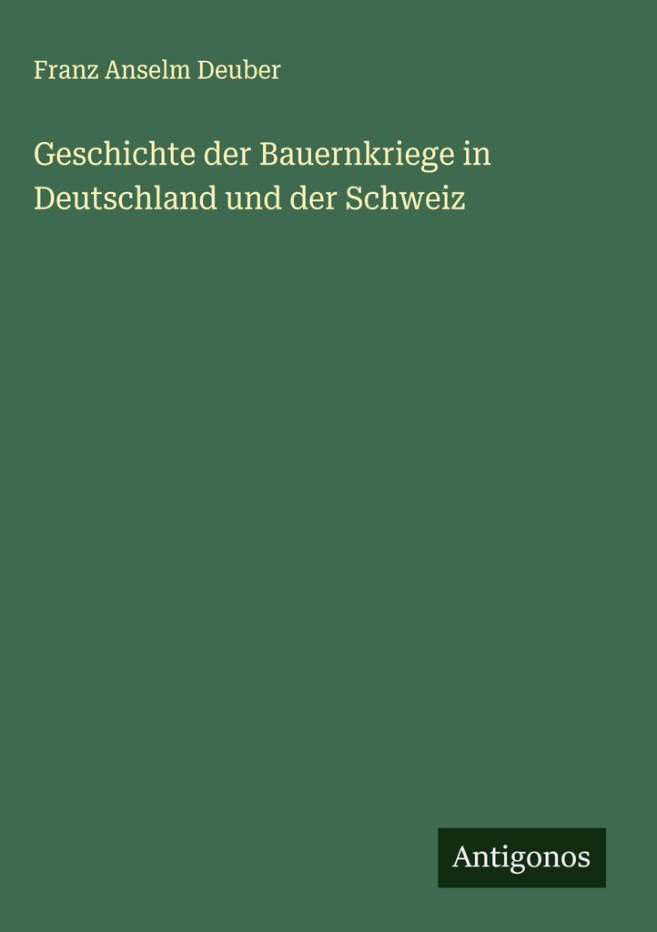 Geschichte der Bauernkriege in Deutschland und der Schweiz