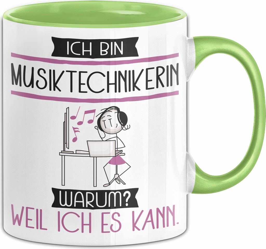 Musiktechnikerin Tasse Geschenk Ich Bin Musiktechnikerin Warum Weil Ich Es Kann Geschenkidee Geburtstag (Grün)