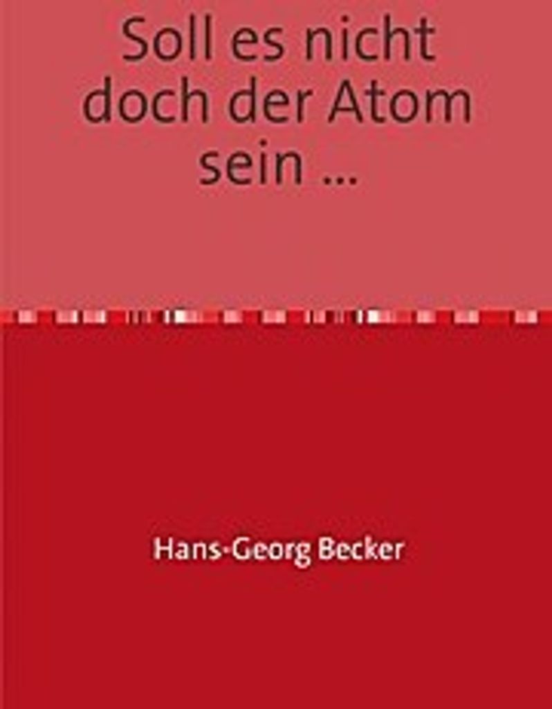 Soll es nicht doch der Atom sein ...
