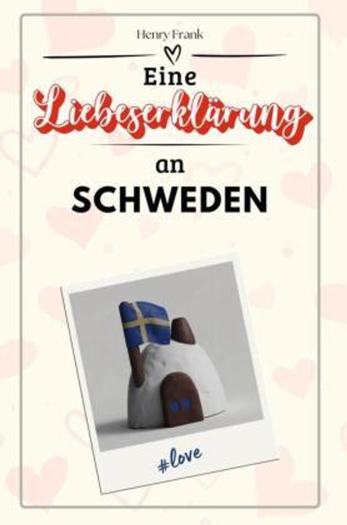 Eine Liebeserklärung an Schweden - Die große Hommage - das perfekte Geschenk für Weihnachten und Geburtstag und jeden Anlass