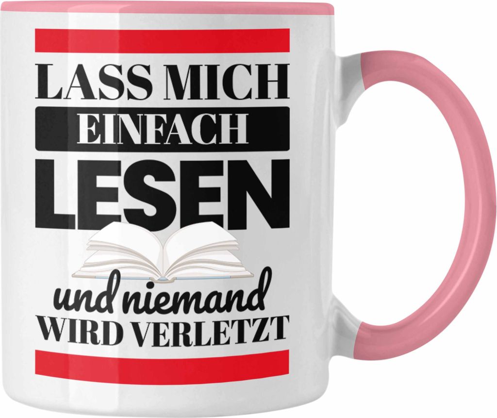 Trendation - Leseratte Geschenk Tasse Lass Mich Einfach Lesen Bücher Lesen Bücherwurm Geschenk Spruch Lesen (Rosa)