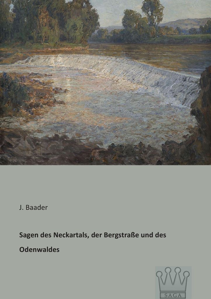 Sagen des Neckartals, der Bergstraße und des Odenwaldes