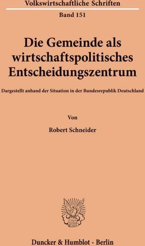 Die Gemeinde als wirtschaftspolitisches Entscheidungszentrum.