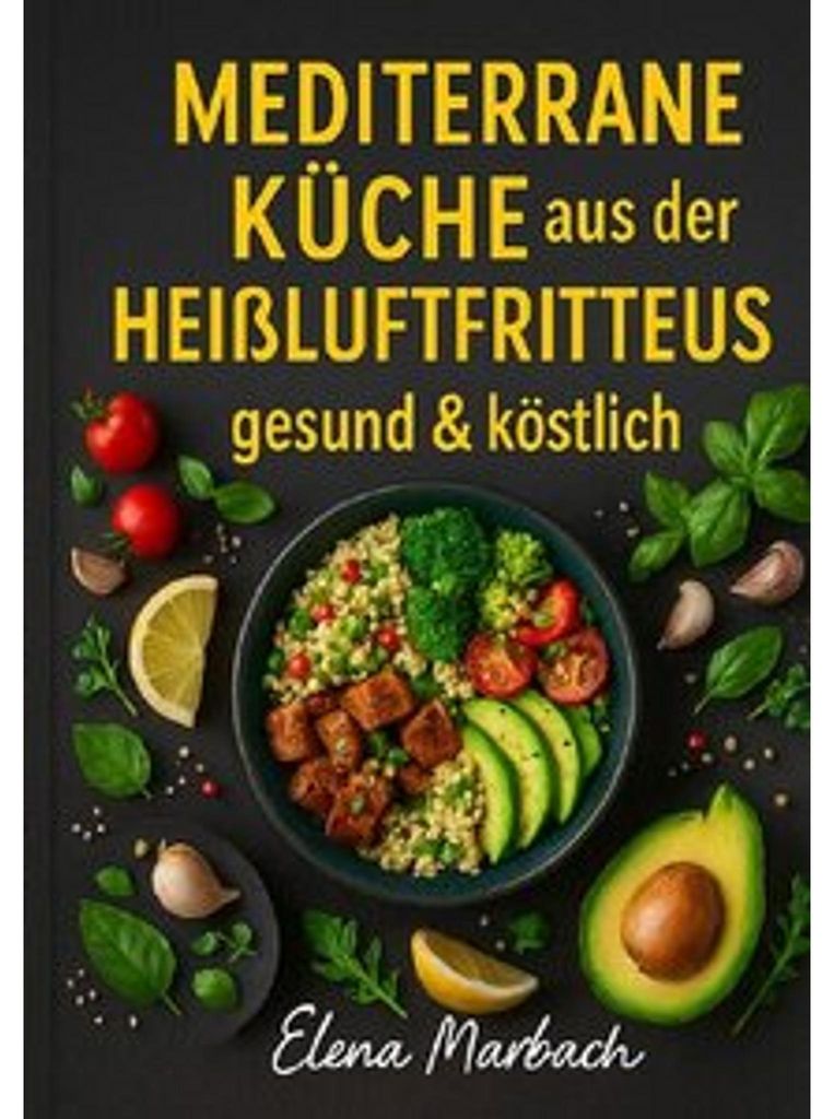 Mediterrane Küche aus der Heißluftfritteuse - gesund & Produktbild 