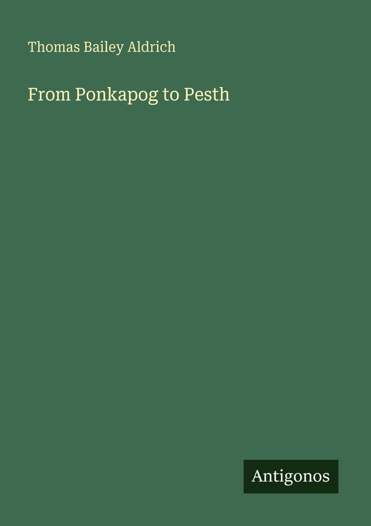 From Ponkapog to Pesth