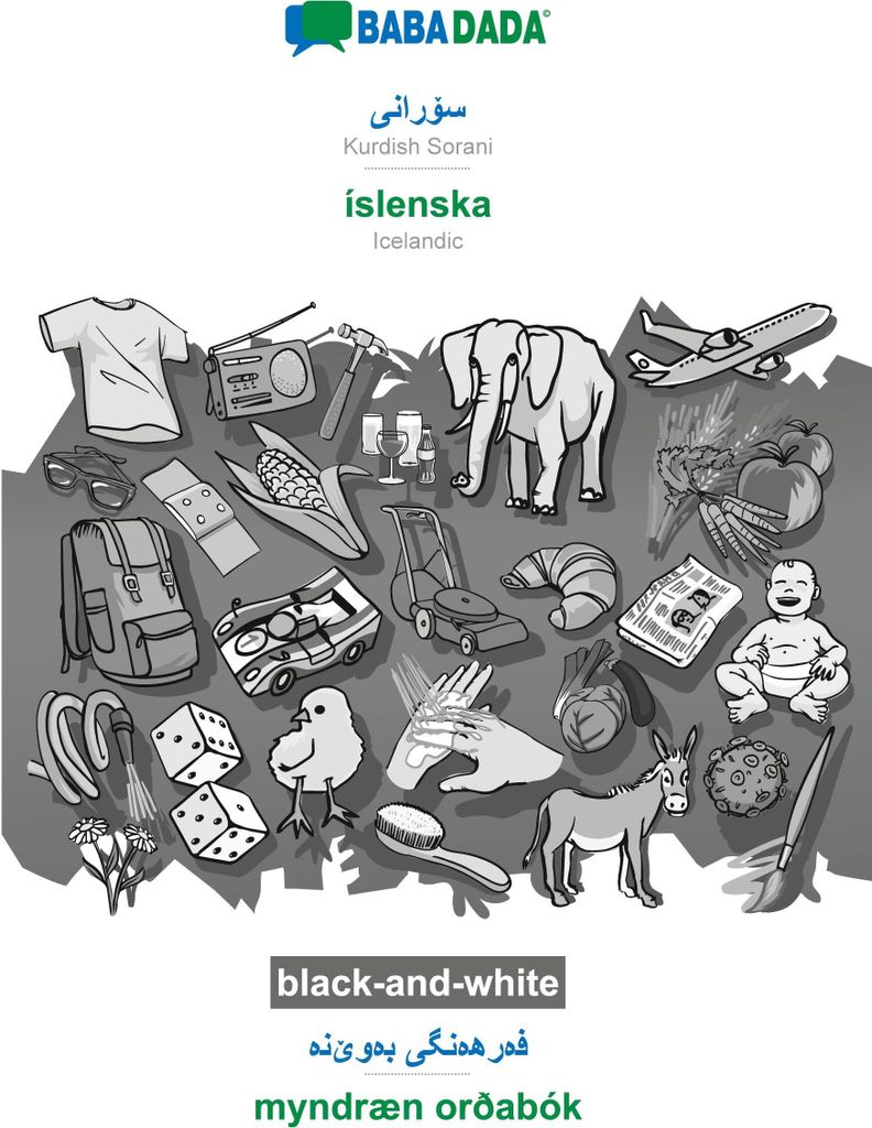BABADADA black-and-white, Kurdish Sorani (in arabic script) - íslenska, visual dictionary (in arabic script) - myndræn orðabók