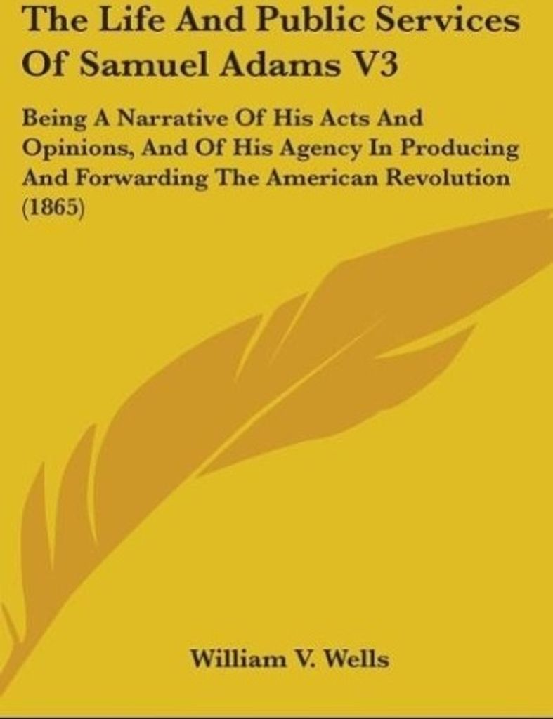 The Life And Public Services Of Samuel Adams V3