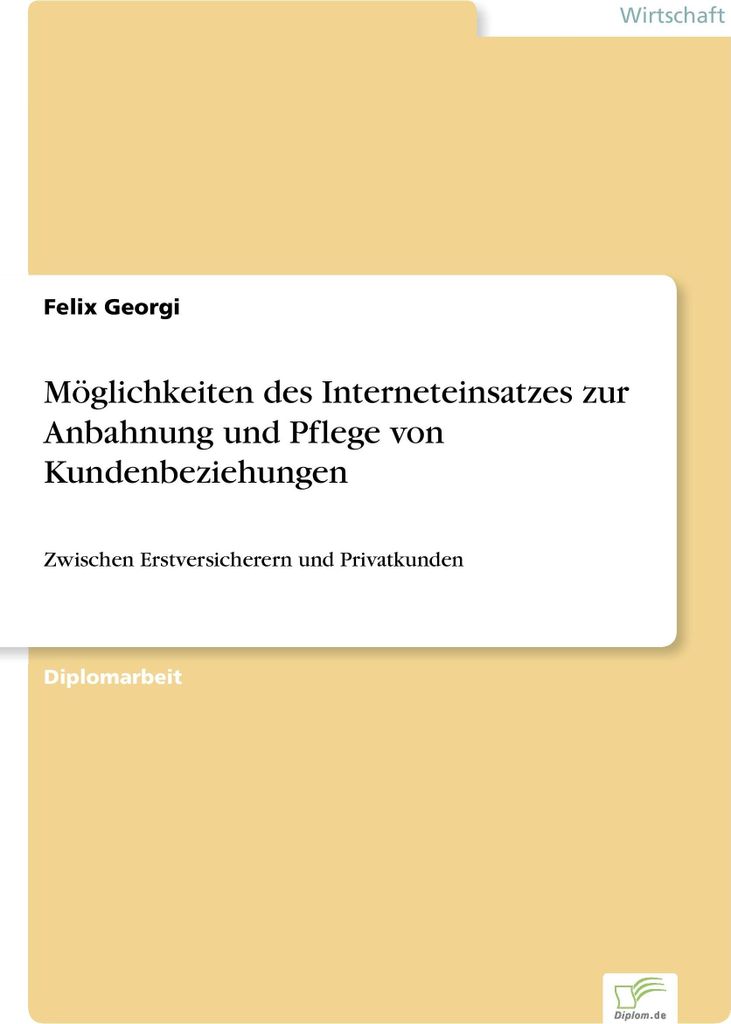 Möglichkeiten des Interneteinsatzes zur Anbahnung und Pflege von Kundenbeziehungen