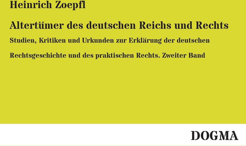 Altertümer des deutschen Reichs und Rechts