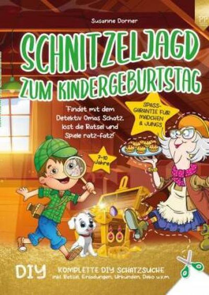 Schnitzeljagd Kindergeburtstag: 7 bis 10 Jahre | Findet mit dem Detektiv Omas Schatz, löst die Rätsel und Spiele ratz-fatz!