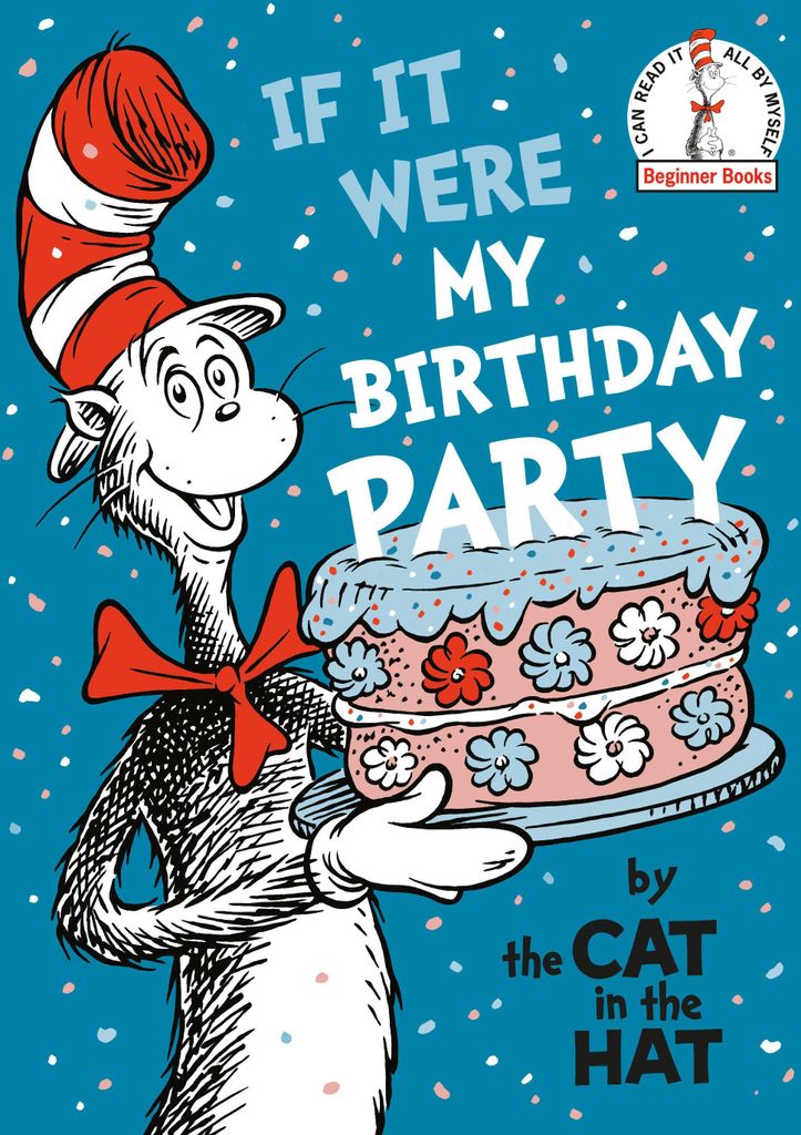 If It Were My Birthday Party--By the Cat in the Hat