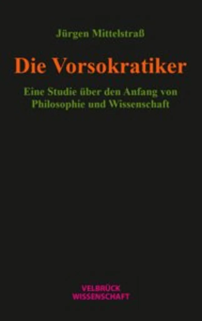 Die Vorsokratiker : Édition bilingue avec commentaires et notes critiques