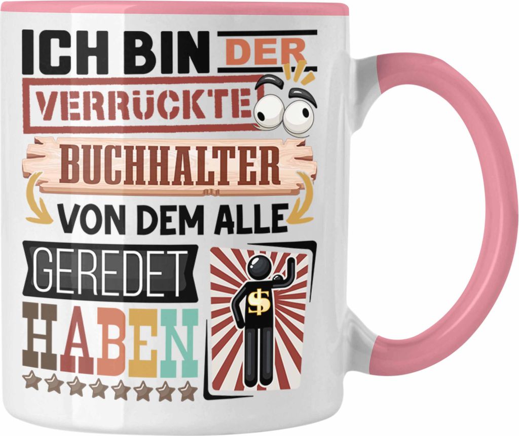 Trendation - Buchhalter Tasse Geschenk Spruch Lustig Geschenkidee für Buchhalter Geburtstag Ich Bin Der Verrückte Buchhalter (Rosa)