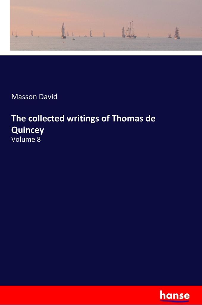 The collected writings of Thomas de Quincey