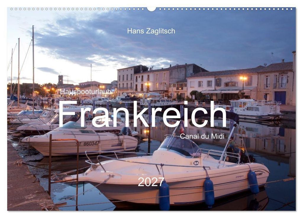 Hausbooturlaub Frankreich - Canal du Midi (Wandkalender 2027 DIN A2 quer), CALVENDO Monatskalender