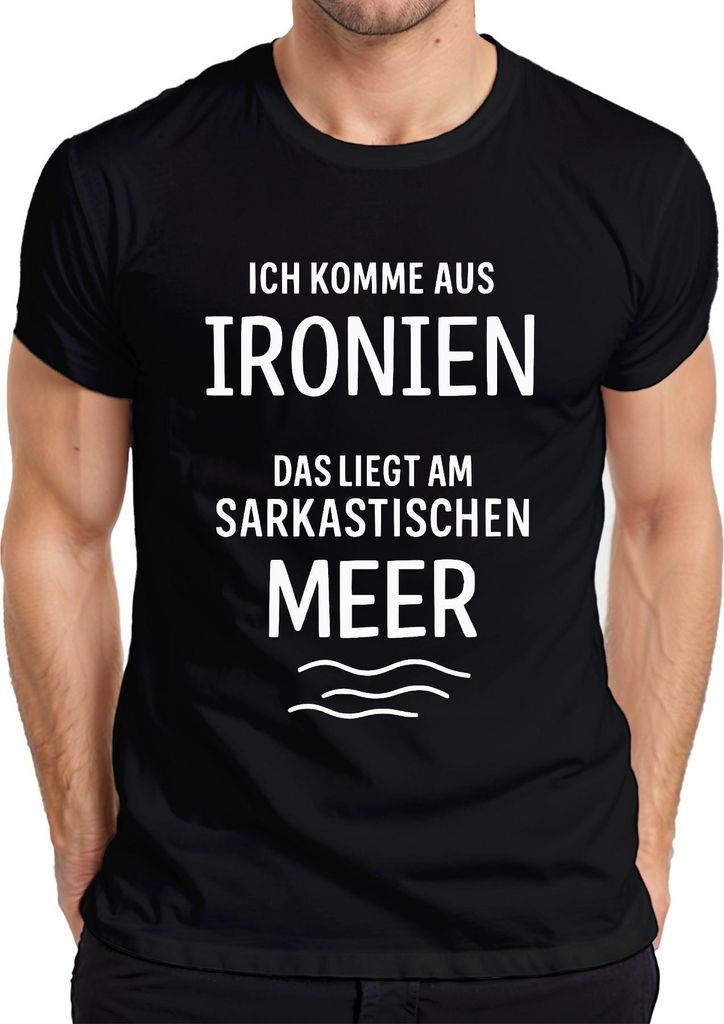 Ich komme aus Ironien sarkastisches Meer Sarkasmus Humor Geschenk Herren T-Shirt, Schwarz, S