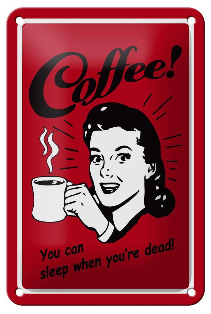 Blechschild Kaffee 12x18 cm coffee you can sleep when you are dead rotes Schild