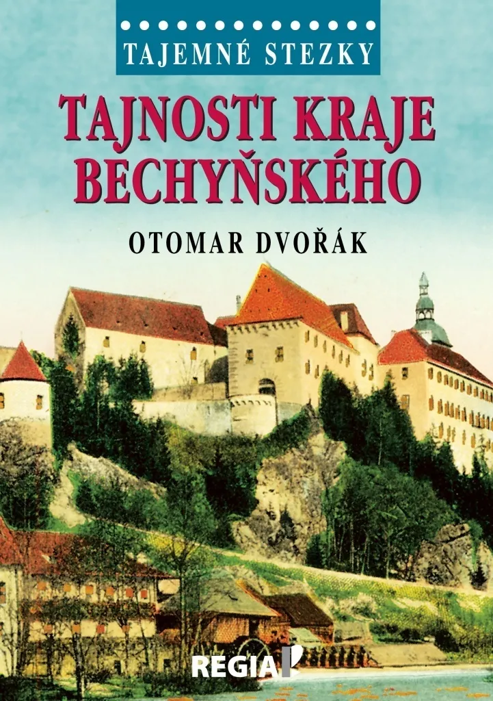 Tajemné stezky : Tajnosti kraje bechyňského par Otomar Dvořák - Livre
