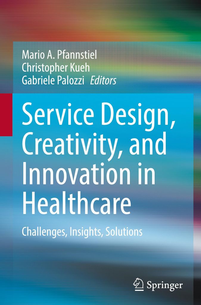 Service Design, Creativity, and Innovation in Healthcare