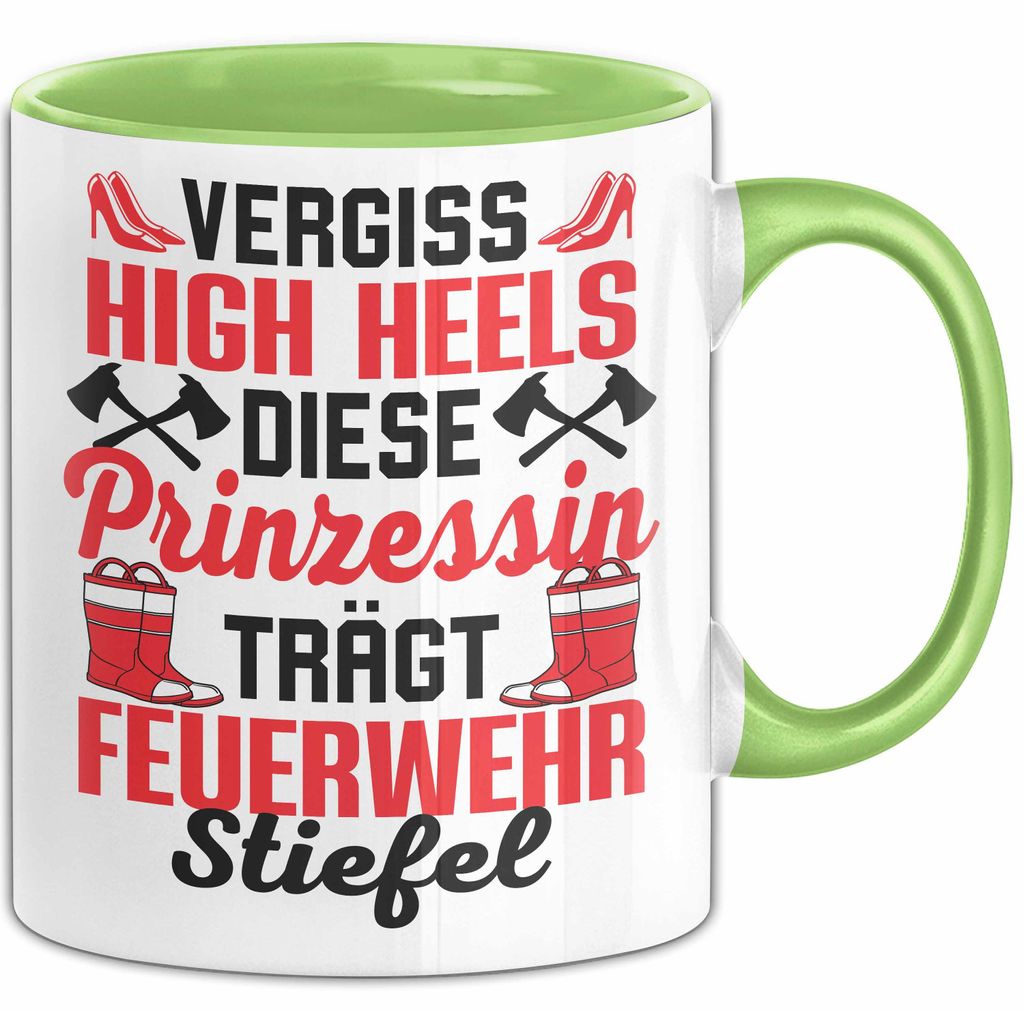 Feuerwehr-Frau Tasse Geschenk Feuerwehr Vergiss High Heels Diese Prinzessin Trägt Stiefel (Grün)
