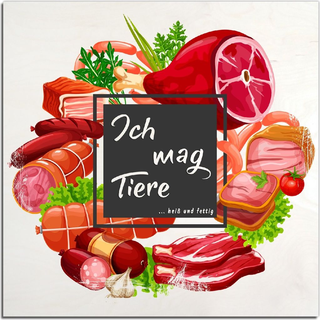 Kunstdrucke Wandbilder Holz in : Brillante Farben, Größe 50 x 50 cm Motiv Ich mag Tiere - Fleisch
