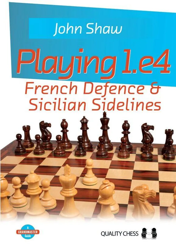 Comment Contrer la Sicilienne et la Française 1.e4 Guide par John Shaw