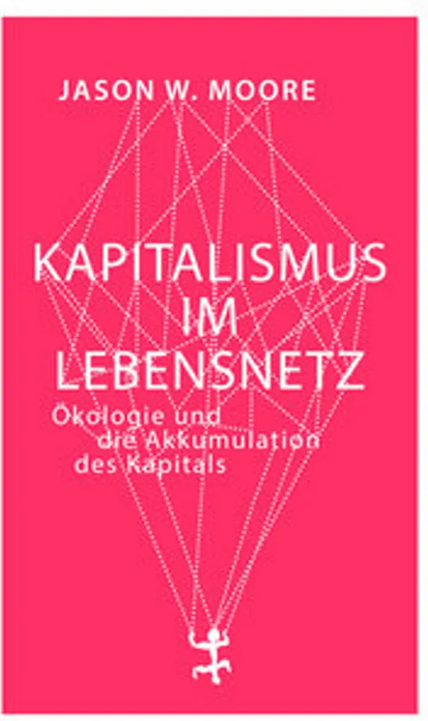 Comprendre la Crise Écologique avec Kapitalismus im Lebensnetz Moore