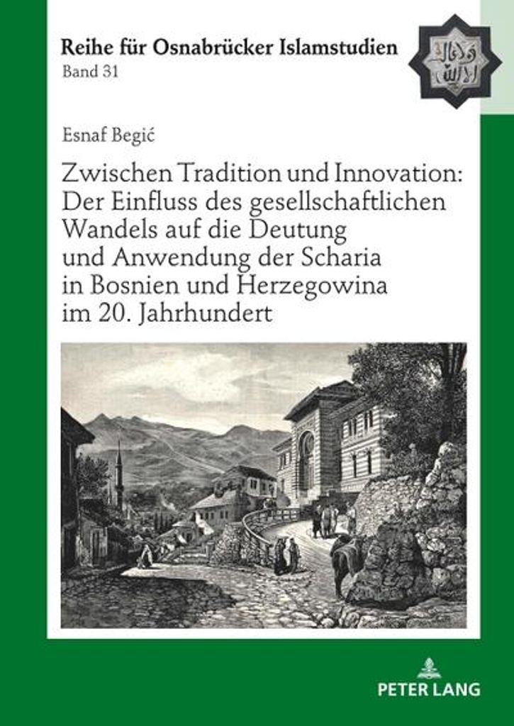 Zwischen Tradition und Innovation: Der Einfluss des gesellschaftlichen Wandels auf die Anwendung der Scharia in Bosnien und Herzegowina im 20. Jahr...