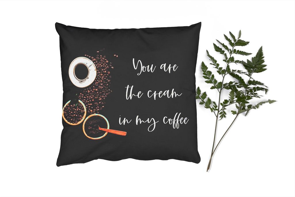 MuchoWow Zierkissen Sofakissen Wohnzimmer Dekokissen 40x40 cm Sprichwörter - Zitate - Du bist die Sahne in meinem Kaffee - Liebe - Kaffee - Foto...