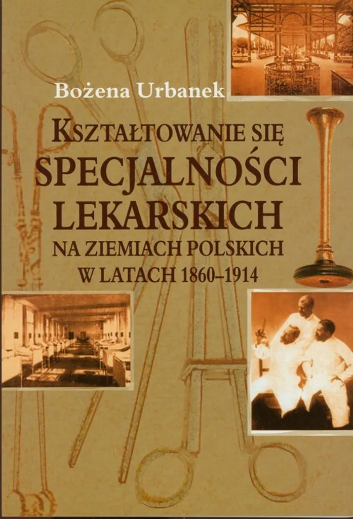Comprendre l'Histoire Médicale Polonaise : Livre Spécialités 1860-1914