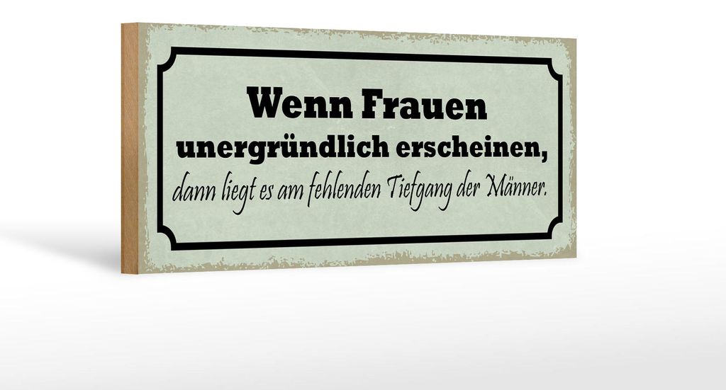 Holzschild Spruch 27x10cm wenn Frauen unergründlich dann