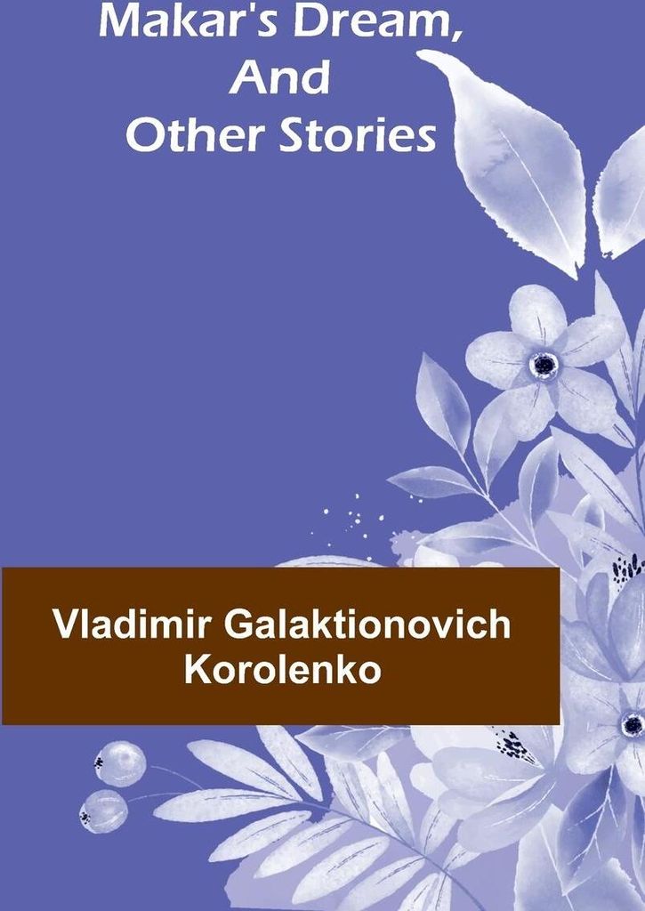 Makar's Dream, and Other Stories