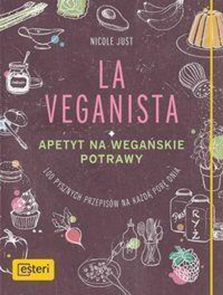 La Veganista: Über 100 vegane Rezepte entdecken