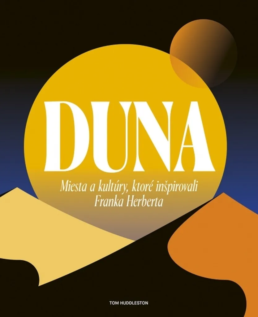 Dune : Secrets de Fabrication du Monde de Frank Herbert par T. Huddleston