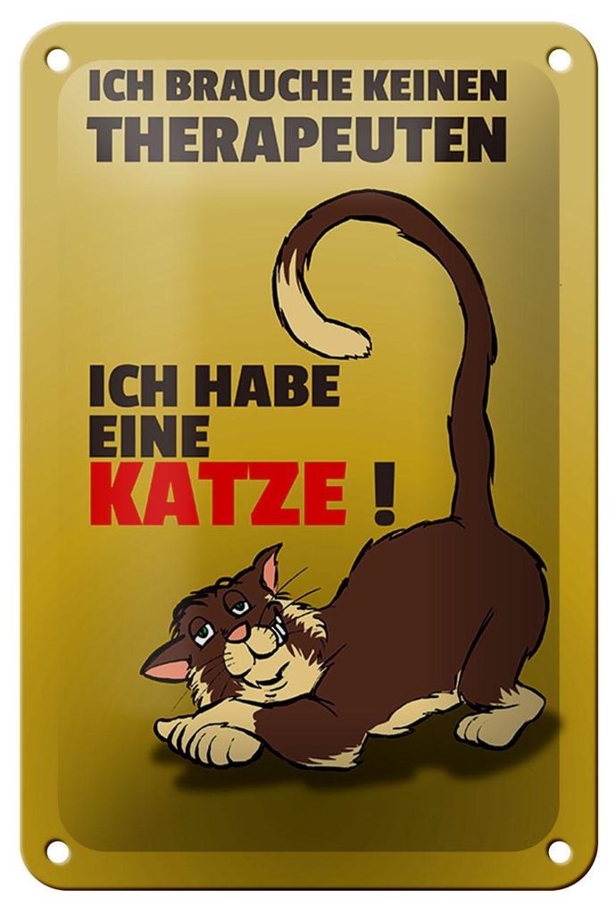 Blechschild Spruch 12x18cm brauche keinen Therapeuten habe Katze
