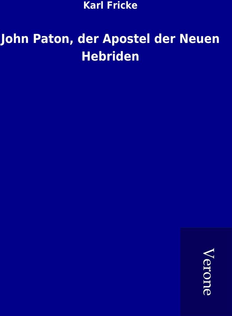 John Paton, der Apostel der Neuen Hebriden