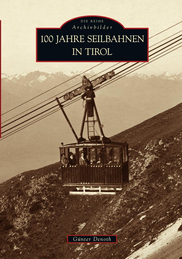 100 Jahre Seilbahnen in Tirol Produktbild 