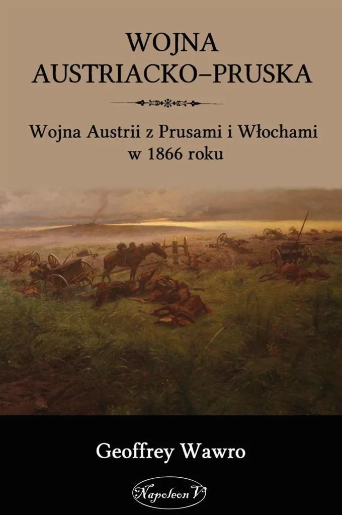 Wojna austriacko-pruska avec Cartes Tactiques et Récits de Bataille
