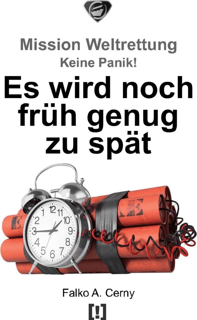 Es wird noch früh genug zu spät