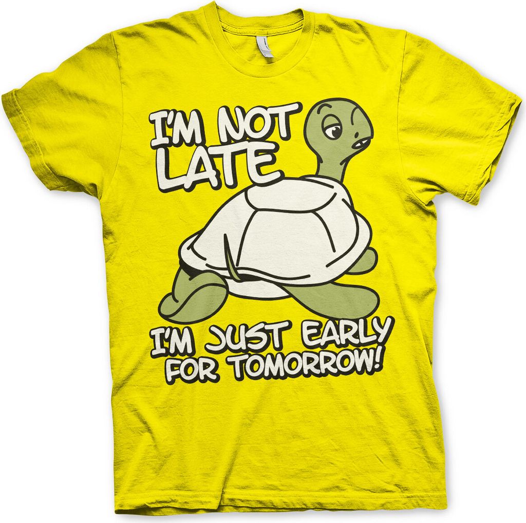 I'm Not Late, I'm Early For Tomorrow T-Shirt - Small - Yellow